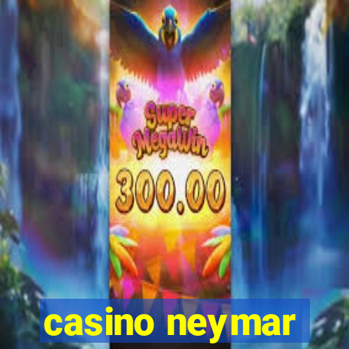 casino neymar